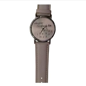 "Who Cares Im Already Late Watch" Womens Fashion Watch, NEW